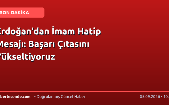 Erdoğan'dan İmam Hatip Mesajı: Başarı Çıtasını Yükseltiyoruz