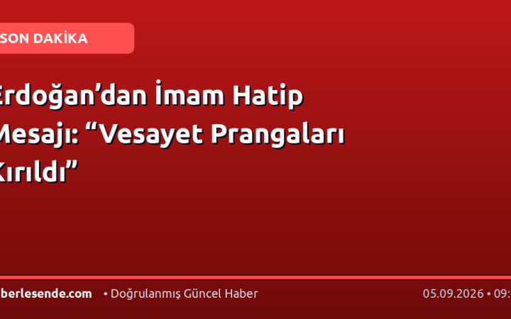 Erdoğan’dan İmam Hatip Mesajı: “Vesayet Prangaları Kırıldı”