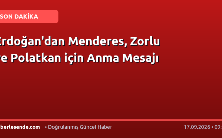 Erdoğan'dan Menderes, Zorlu ve Polatkan için Anma Mesajı