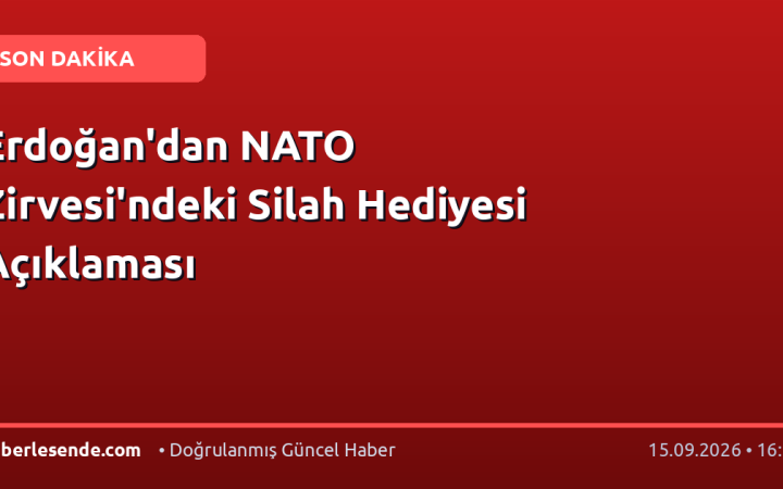 Erdoğan'dan NATO Zirvesi'ndeki Silah Hediyesi Açıklaması