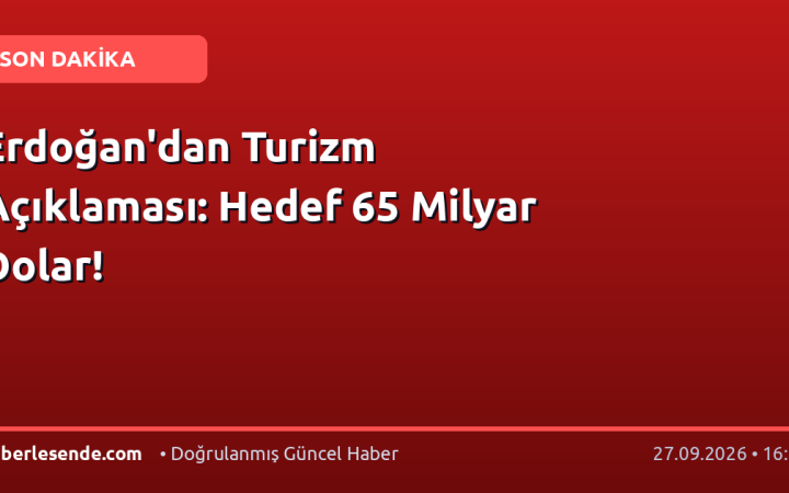 Erdoğan'dan Turizm Açıklaması: Hedef 65 Milyar Dolar!