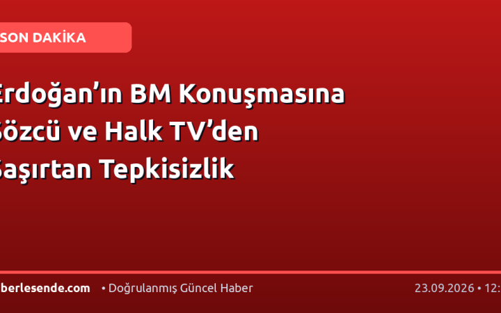 Erdoğan’ın BM Konuşmasına Sözcü ve Halk TV’den Şaşırtan Tepkisizlik