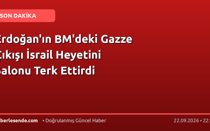 Erdoğan'ın BM'deki Gazze Çıkışı İsrail Heyetini Salonu Terk Ettirdi