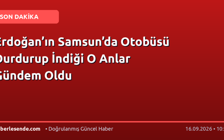 Erdoğan’ın Samsun’da Otobüsü Durdurup İndiği O Anlar Gündem Oldu