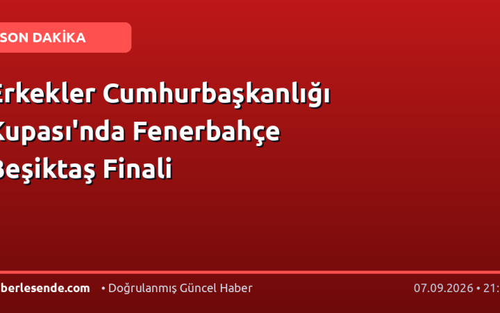Erkekler Cumhurbaşkanlığı Kupası'nda Fenerbahçe Beşiktaş Finali