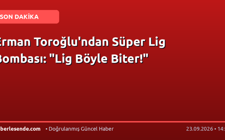 Erman Toroğlu'ndan Süper Lig Bombası: "Lig Böyle Biter!"