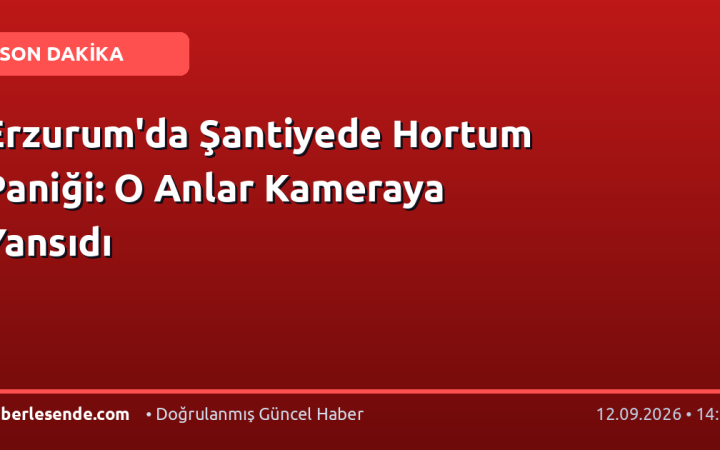 Erzurum'da Şantiyede Hortum Paniği: O Anlar Kameraya Yansıdı