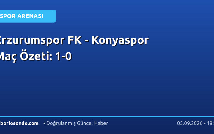 Erzurumspor FK - Konyaspor Maç Özeti: 1-0