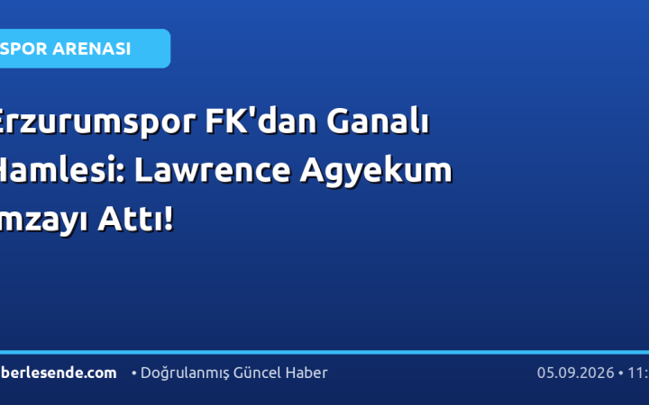 Erzurumspor FK'dan Ganalı Hamlesi: Lawrence Agyekum İmzayı Attı!