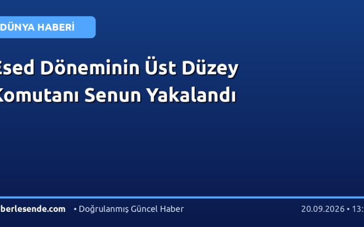 Esed Döneminin Üst Düzey Komutanı Senun Yakalandı