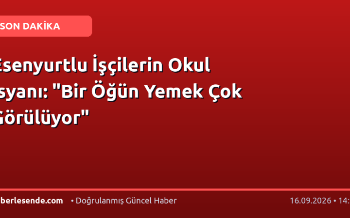Esenyurtlu İşçilerin Okul İsyanı: "Bir Öğün Yemek Çok Görülüyor"