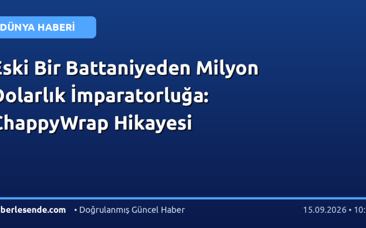 Eski Bir Battaniyeden Milyon Dolarlık İmparatorluğa: ChappyWrap Hikayesi