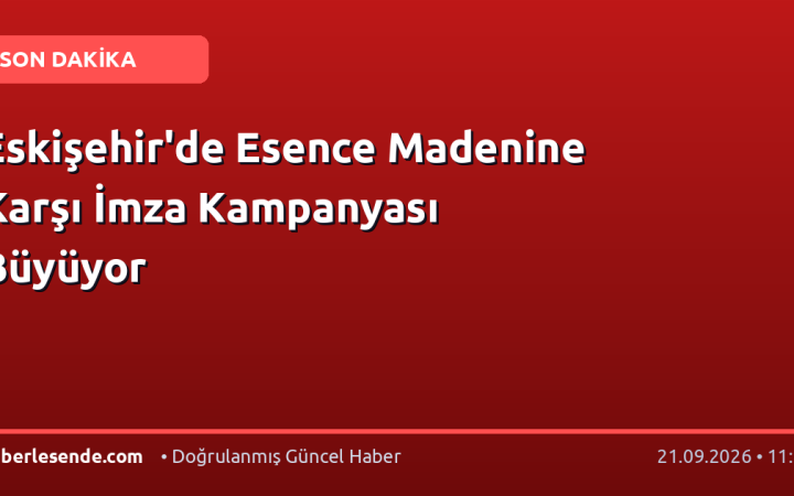Eskişehir'de Esence Madenine Karşı İmza Kampanyası Büyüyor