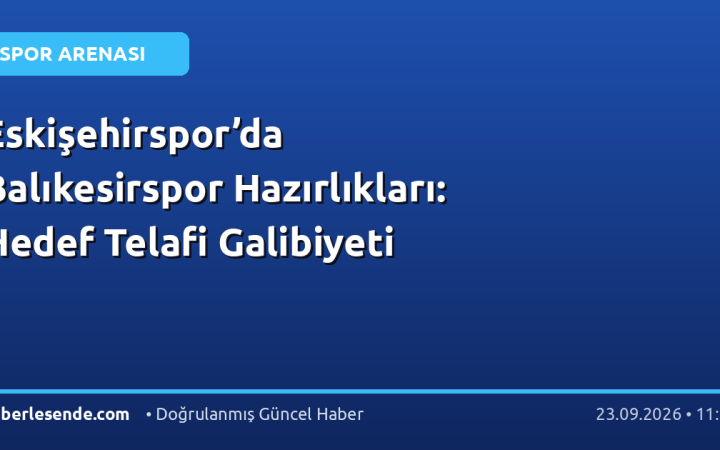 Eskişehirspor’da Balıkesirspor Hazırlıkları: Hedef Telafi Galibiyeti