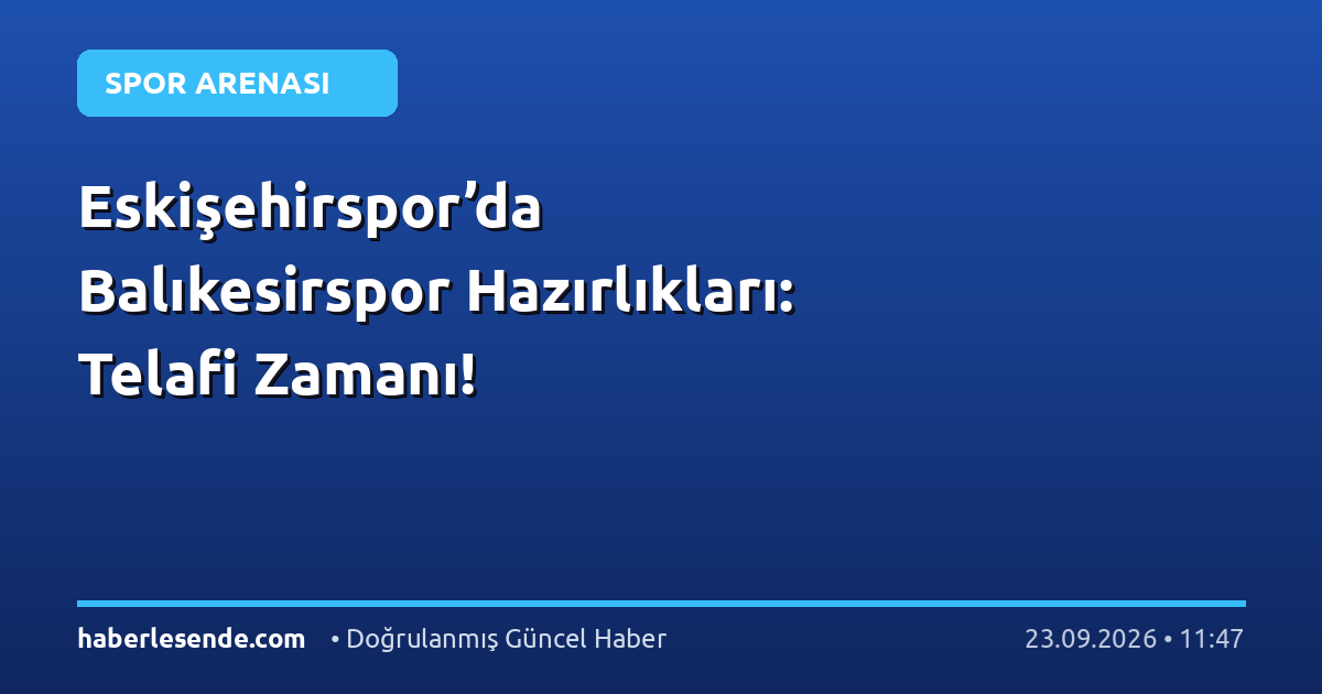 Eskişehirspor’da Balıkesirspor Hazırlıkları: Telafi Zamanı!