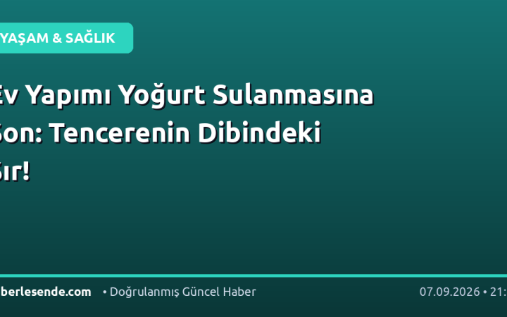 Ev Yapımı Yoğurt Sulanmasına Son: Tencerenin Dibindeki Sır!
