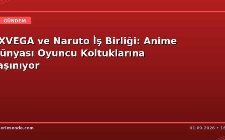 EXVEGA ve Naruto İş Birliği: Anime Dünyası Oyuncu Koltuklarına Taşınıyor