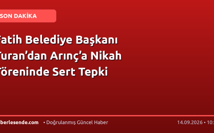 Fatih Belediye Başkanı Turan’dan Arınç’a Nikah Töreninde Sert Tepki