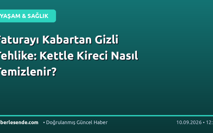 Faturayı Kabartan Gizli Tehlike: Kettle Kireci Nasıl Temizlenir?