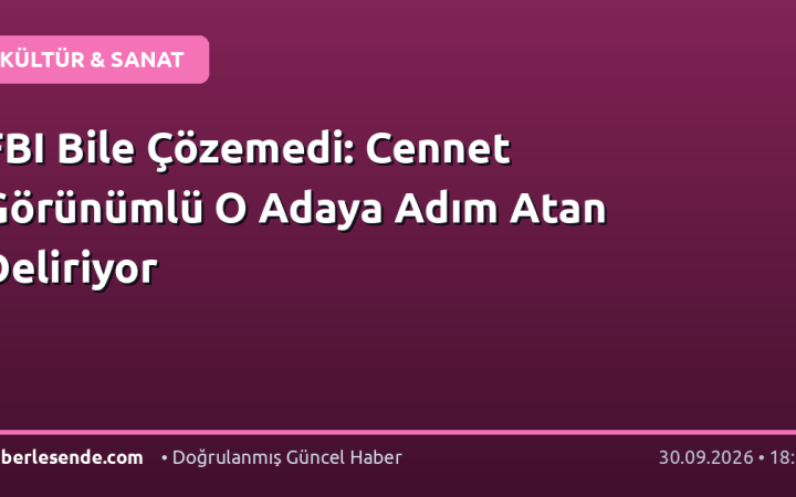 FBI Bile Çözemedi: Cennet Görünümlü O Adaya Adım Atan Deliriyor