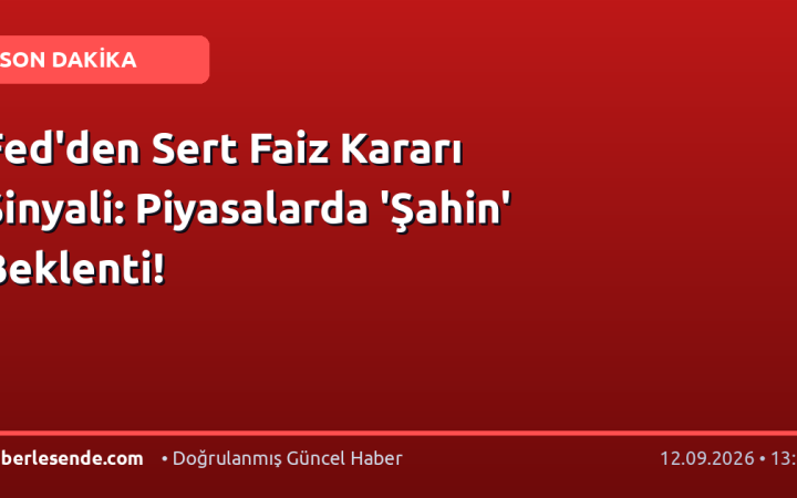 Fed'den Sert Faiz Kararı Sinyali: Piyasalarda 'Şahin' Beklenti!
