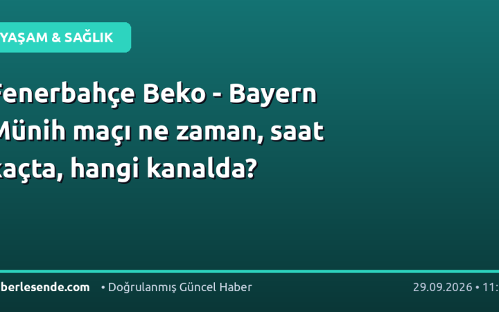 Fenerbahçe Beko - Bayern Münih maçı ne zaman, saat kaçta, hangi kanalda?