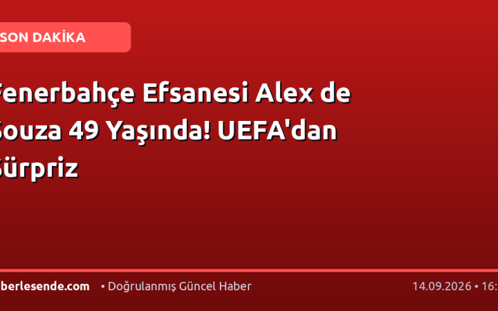 Fenerbahçe Efsanesi Alex de Souza 49 Yaşında! UEFA'dan Sürpriz