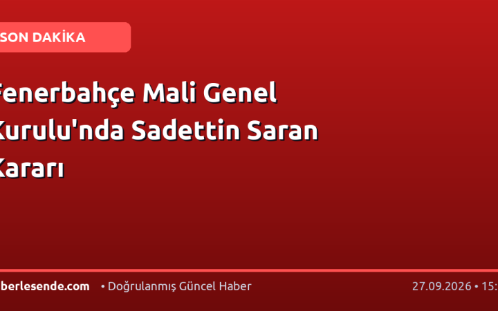 Fenerbahçe Mali Genel Kurulu'nda Sadettin Saran Kararı