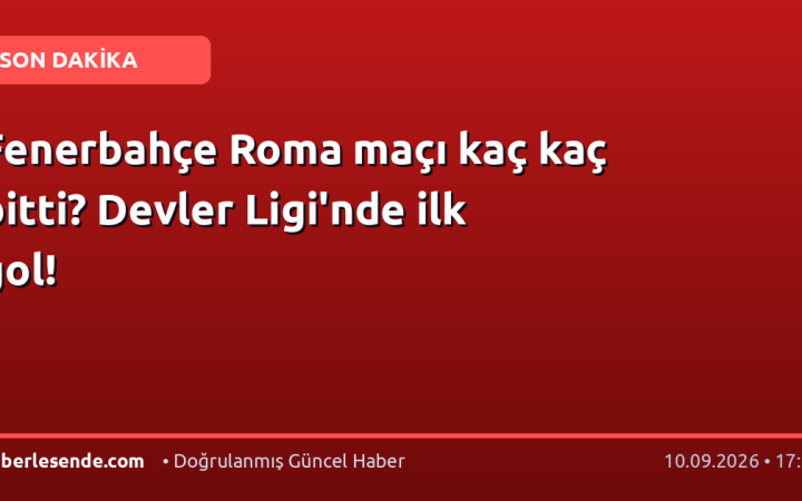 Fenerbahçe Roma maçı kaç kaç bitti? Devler Ligi'nde ilk gol!