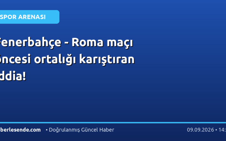 Fenerbahçe - Roma maçı öncesi ortalığı karıştıran iddia!