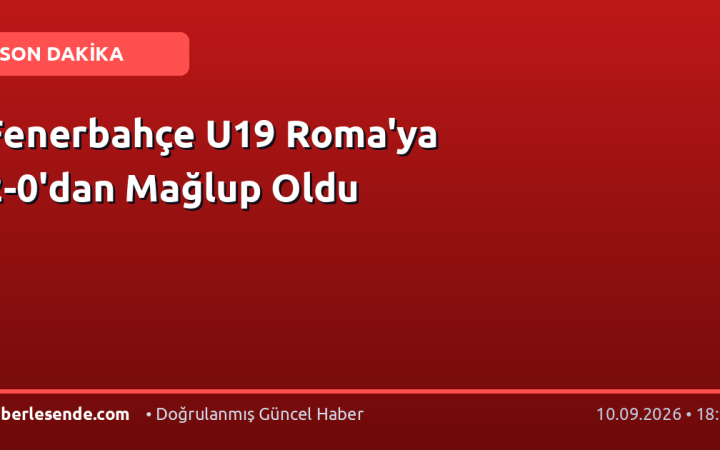 Fenerbahçe U19 Roma'ya 2-0'dan Mağlup Oldu
