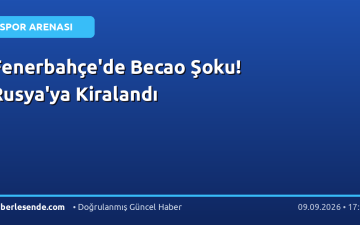 Fenerbahçe'de Becao Şoku! Rusya'ya Kiralandı