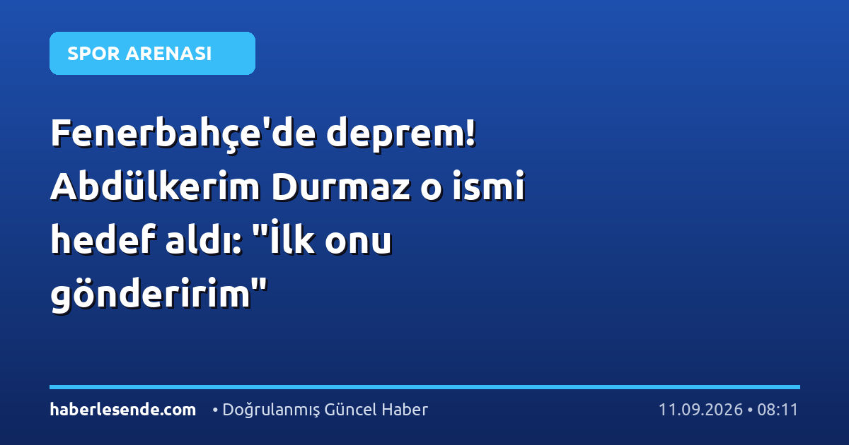 Fenerbahçe'de deprem! Abdülkerim Durmaz o ismi hedef aldı: "İlk onu gönderirim"