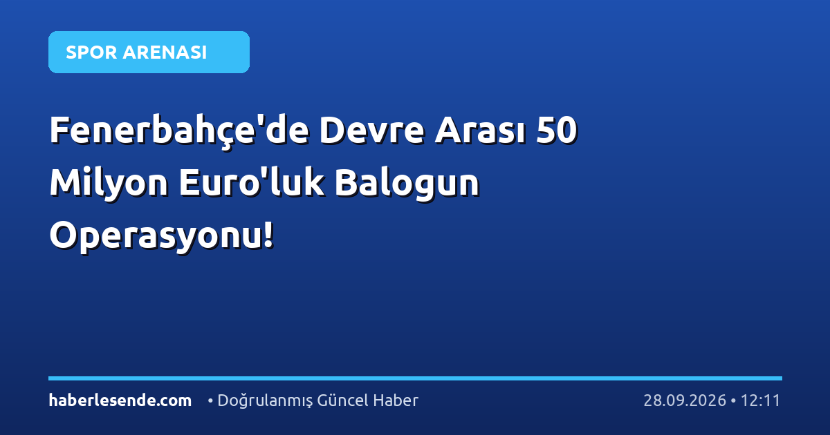 Fenerbahçe'de Devre Arası 50 Milyon Euro'luk Balogun Operasyonu!