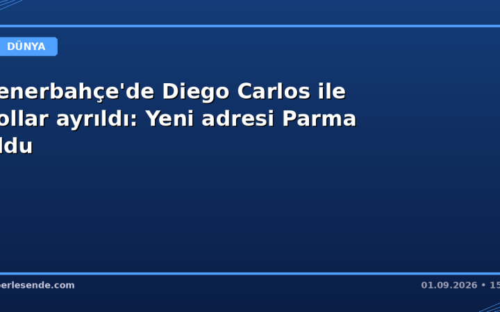 Fenerbahçe'de Diego Carlos ile yollar ayrıldı: Yeni adresi Parma oldu