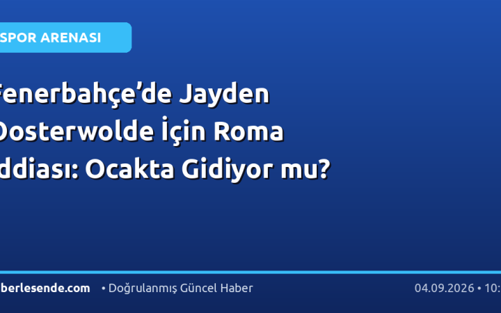 Fenerbahçe’de Jayden Oosterwolde İçin Roma İddiası: Ocakta Gidiyor mu?