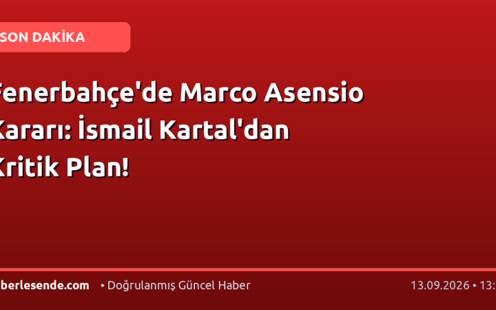 Fenerbahçe'de Marco Asensio Kararı: İsmail Kartal'dan Kritik Plan!