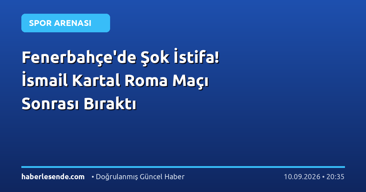 Fenerbahçe'de Şok İstifa! İsmail Kartal Roma Maçı Sonrası Bıraktı