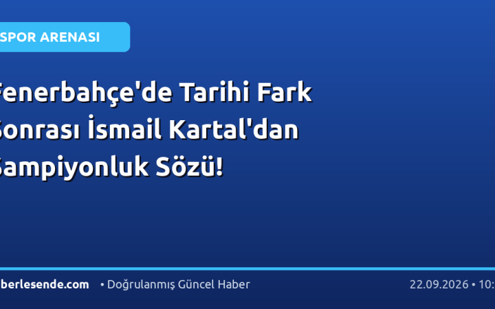 Fenerbahçe'de Tarihi Fark Sonrası İsmail Kartal'dan Şampiyonluk Sözü!