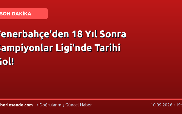 Fenerbahçe'den 18 Yıl Sonra Şampiyonlar Ligi'nde Tarihi Gol!