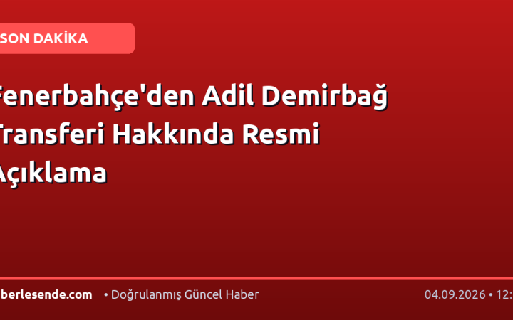 Fenerbahçe'den Adil Demirbağ Transferi Hakkında Resmi Açıklama