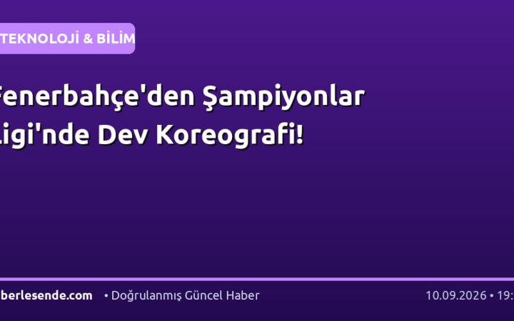 Fenerbahçe'den Şampiyonlar Ligi'nde Dev Koreografi!