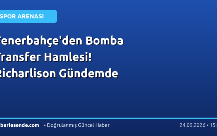 Fenerbahçe'den Bomba Transfer Hamlesi! Richarlison Gündemde