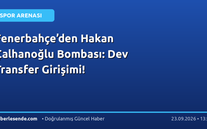 Fenerbahçe’den Hakan Çalhanoğlu Bombası: Dev Transfer Girişimi!