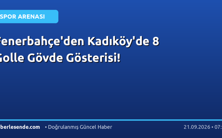 Fenerbahçe'den Kadıköy'de 8 Golle Gövde Gösterisi!