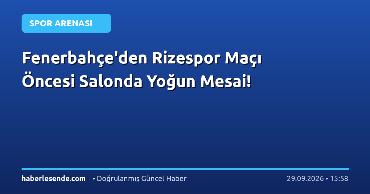 Fenerbahçe'den Rizespor Maçı Öncesi Salonda Yoğun Mesai!