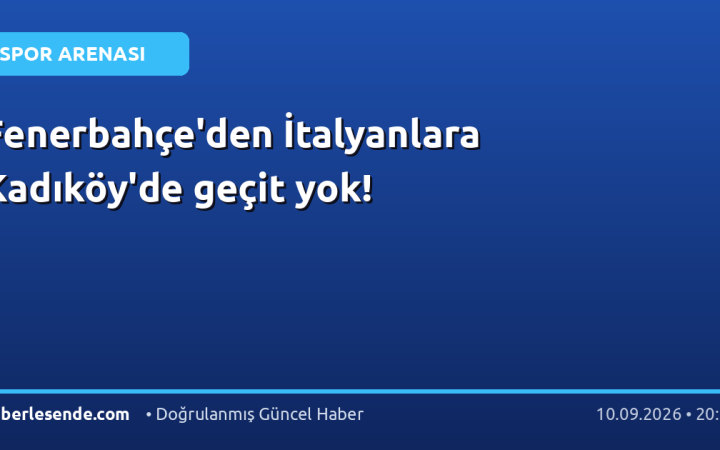 Fenerbahçe'den İtalyanlara Kadıköy'de geçit yok!
