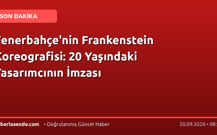 Fenerbahçe'nin Frankenstein Koreografisi: 20 Yaşındaki Tasarımcının İmzası