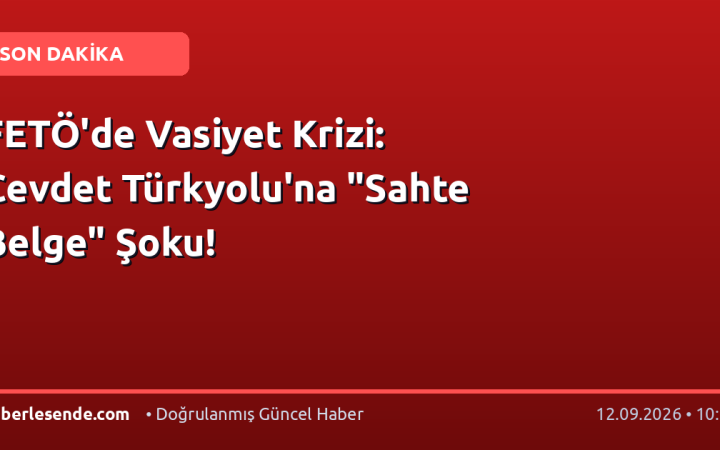 FETÖ'de Vasiyet Krizi: Cevdet Türkyolu'na "Sahte Belge" Şoku!