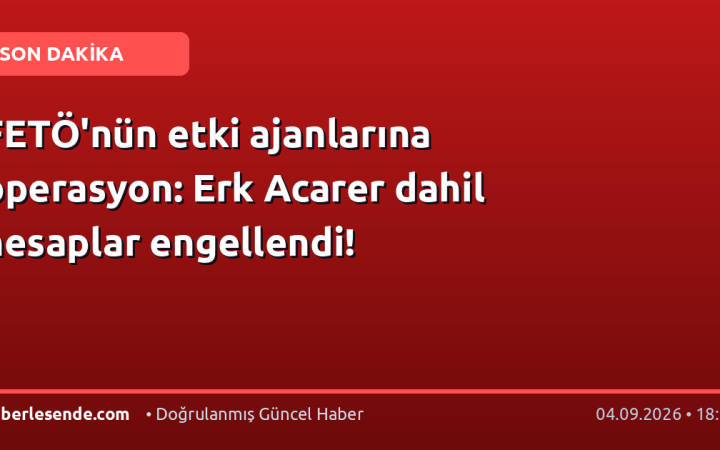 FETÖ'nün etki ajanlarına operasyon: Erk Acarer dahil hesaplar engellendi!